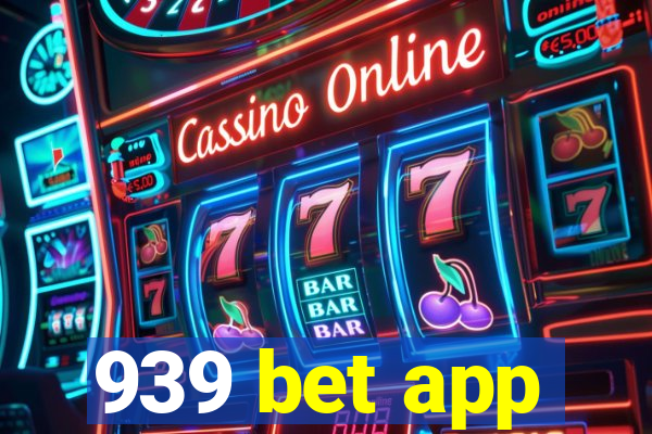 939 bet app