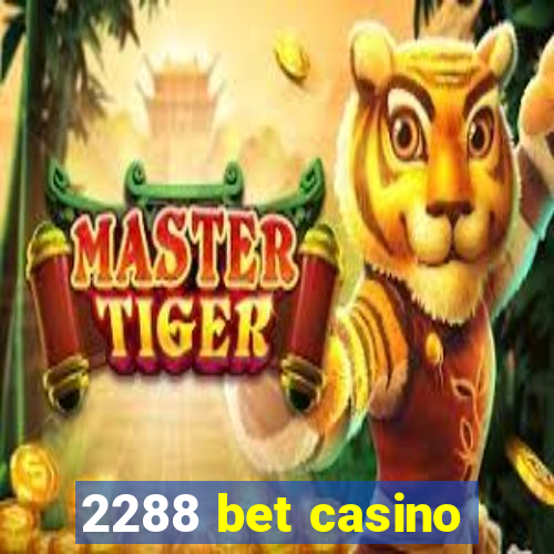 2288 bet casino