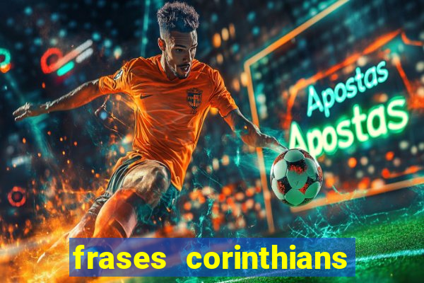 frases corinthians zuando o palmeiras