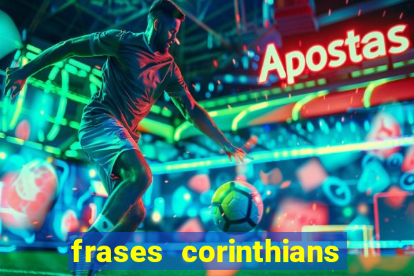 frases corinthians zuando o palmeiras