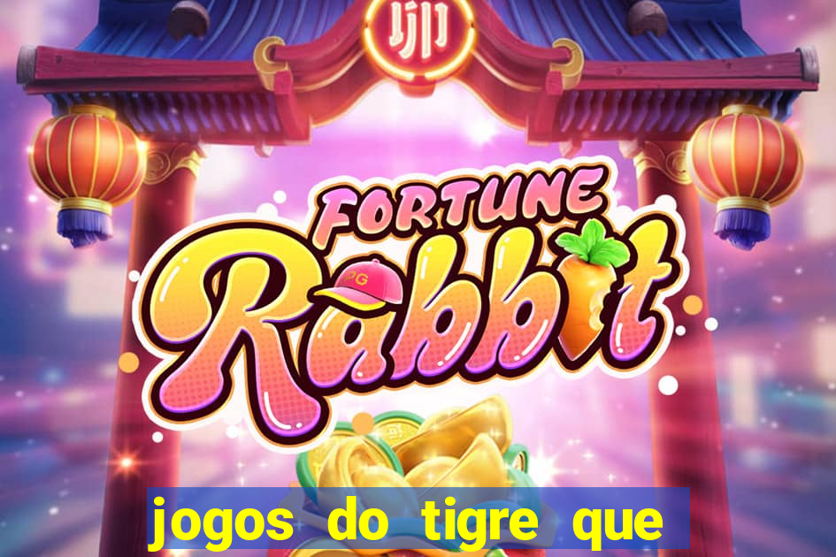 jogos do tigre que dao bonus no cadastro