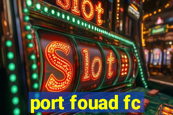 port fouad fc