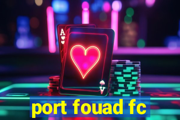 port fouad fc