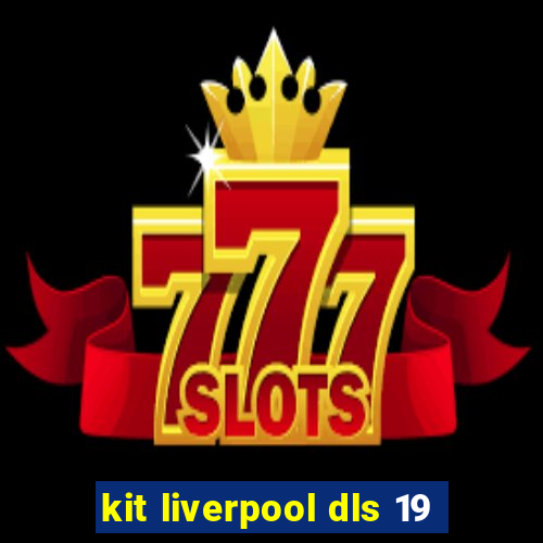 kit liverpool dls 19