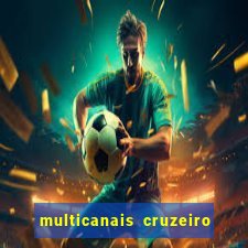 multicanais cruzeiro ao vivo