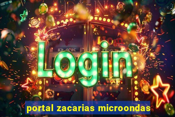 portal zacarias microondas