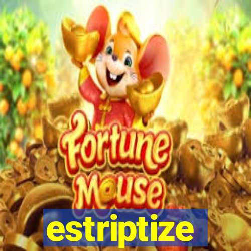 estriptize