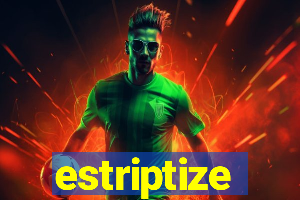 estriptize