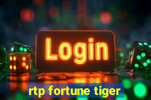 rtp fortune tiger