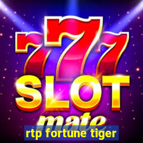 rtp fortune tiger