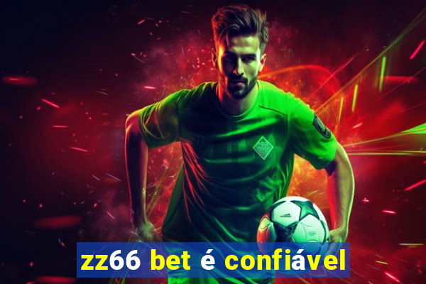 zz66 bet é confiável