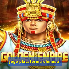 jogo plataforma chinesa