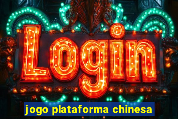 jogo plataforma chinesa