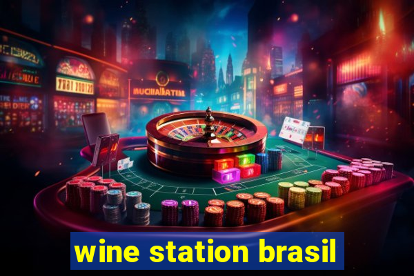 wine station brasil