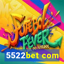 5522bet com