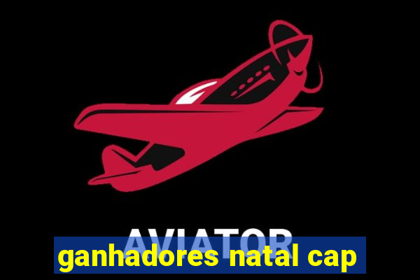 ganhadores natal cap