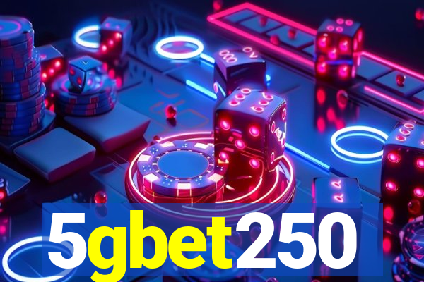 5gbet250