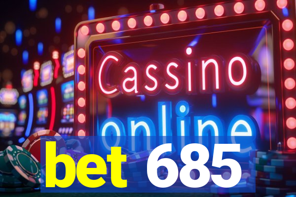 bet 685