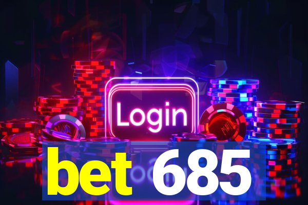 bet 685