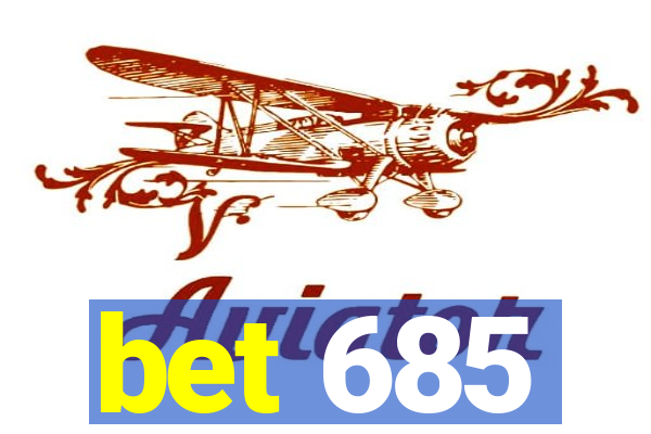 bet 685