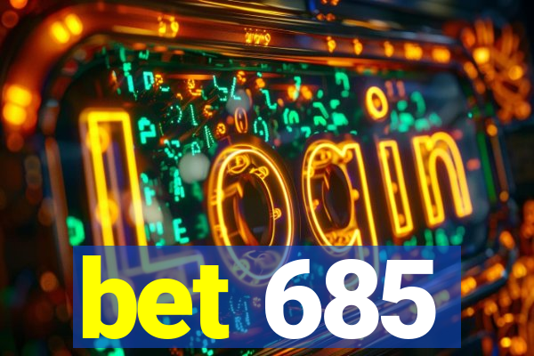 bet 685