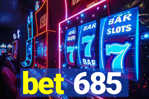 bet 685