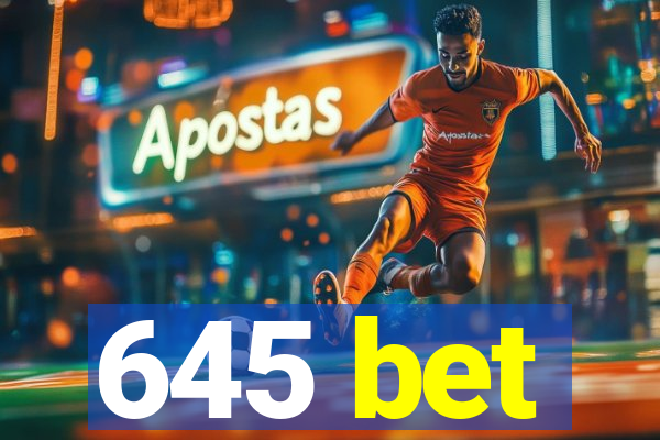 645 bet