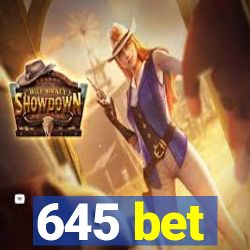 645 bet