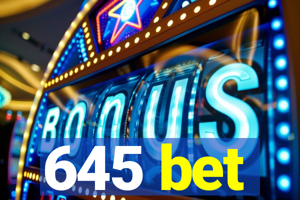 645 bet