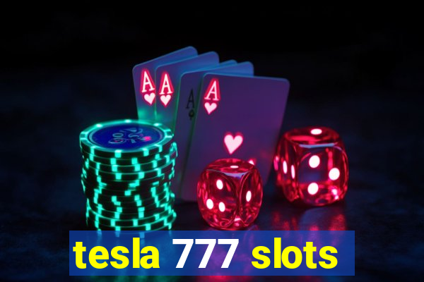 tesla 777 slots