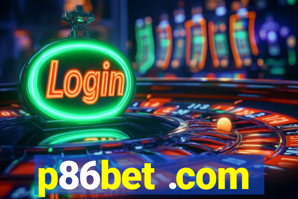 p86bet .com