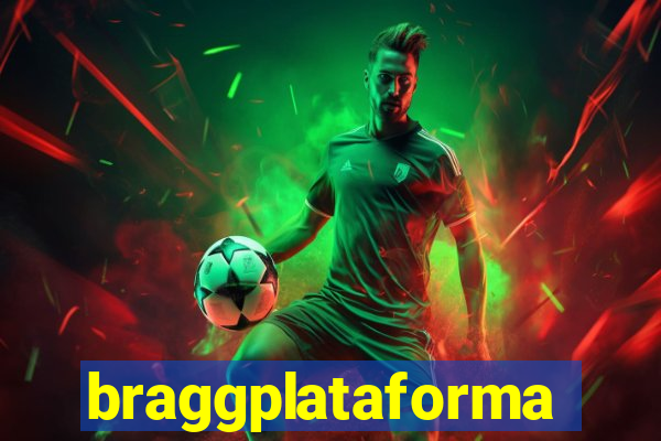 braggplataforma