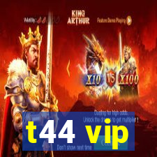 t44 vip