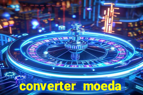 converter moeda cruzeiro para real