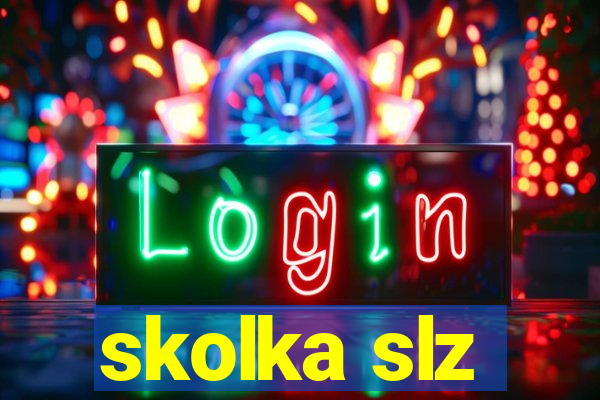 skolka slz