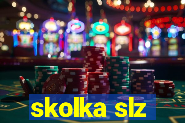 skolka slz