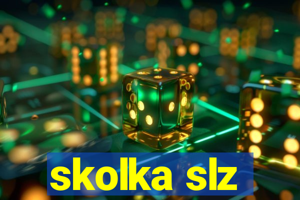 skolka slz