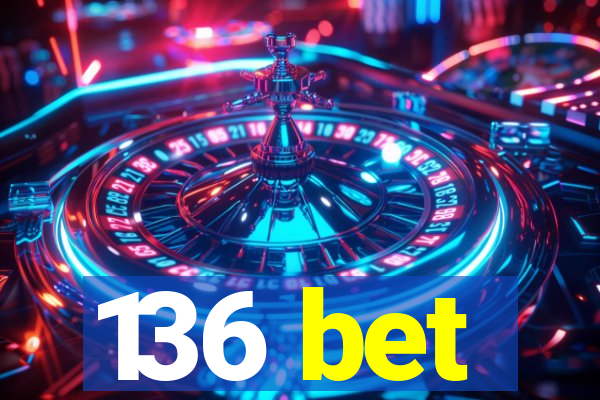 136 bet