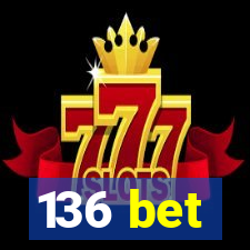 136 bet