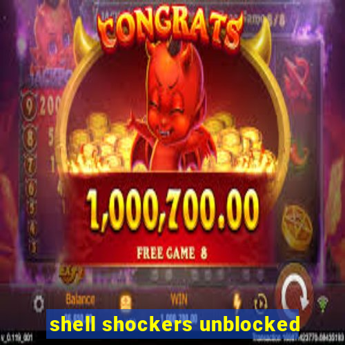 shell shockers unblocked