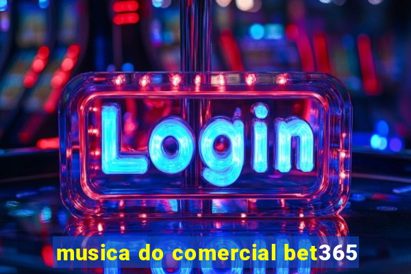 musica do comercial bet365