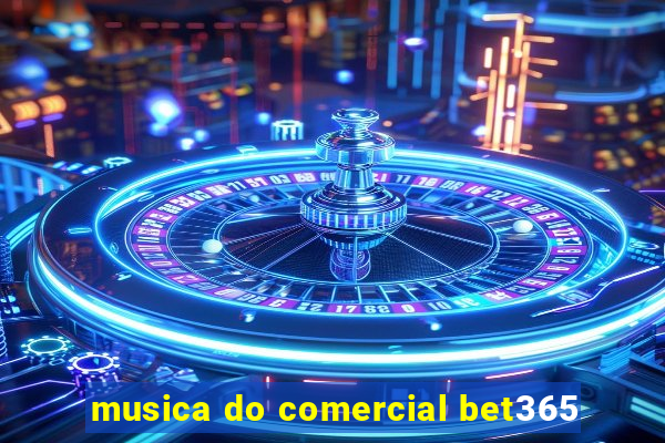 musica do comercial bet365