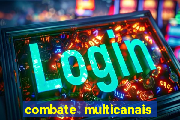 combate multicanais ao vivo