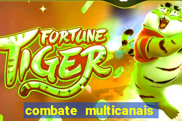 combate multicanais ao vivo