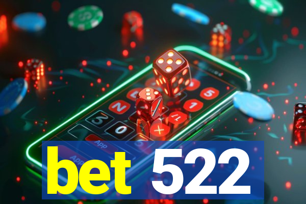 bet 522