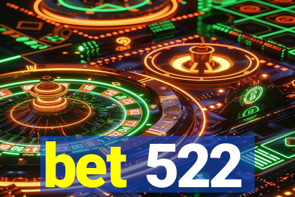 bet 522