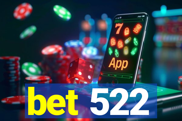 bet 522