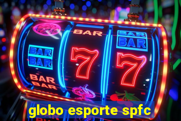 globo esporte spfc