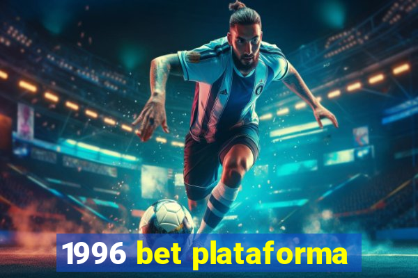 1996 bet plataforma