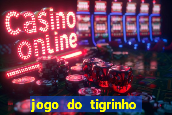 jogo do tigrinho plataforma de r$ 5